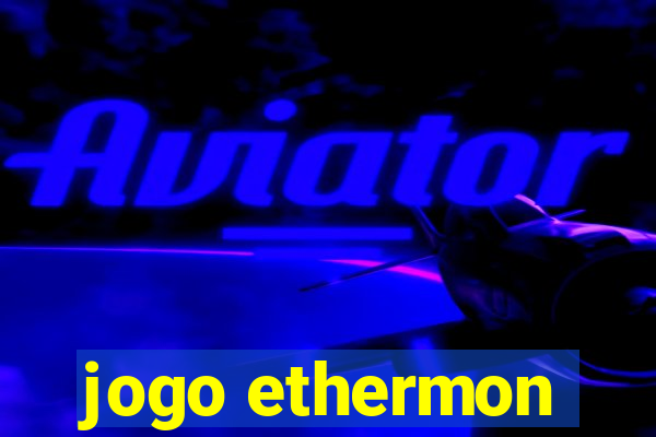 jogo ethermon